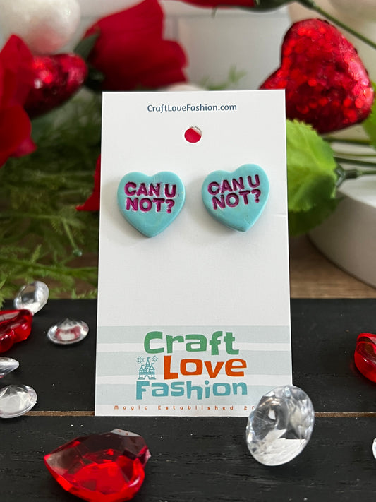 Can U Not? -Naughty Conversation Hearts- Valentine’s- Stud Earring