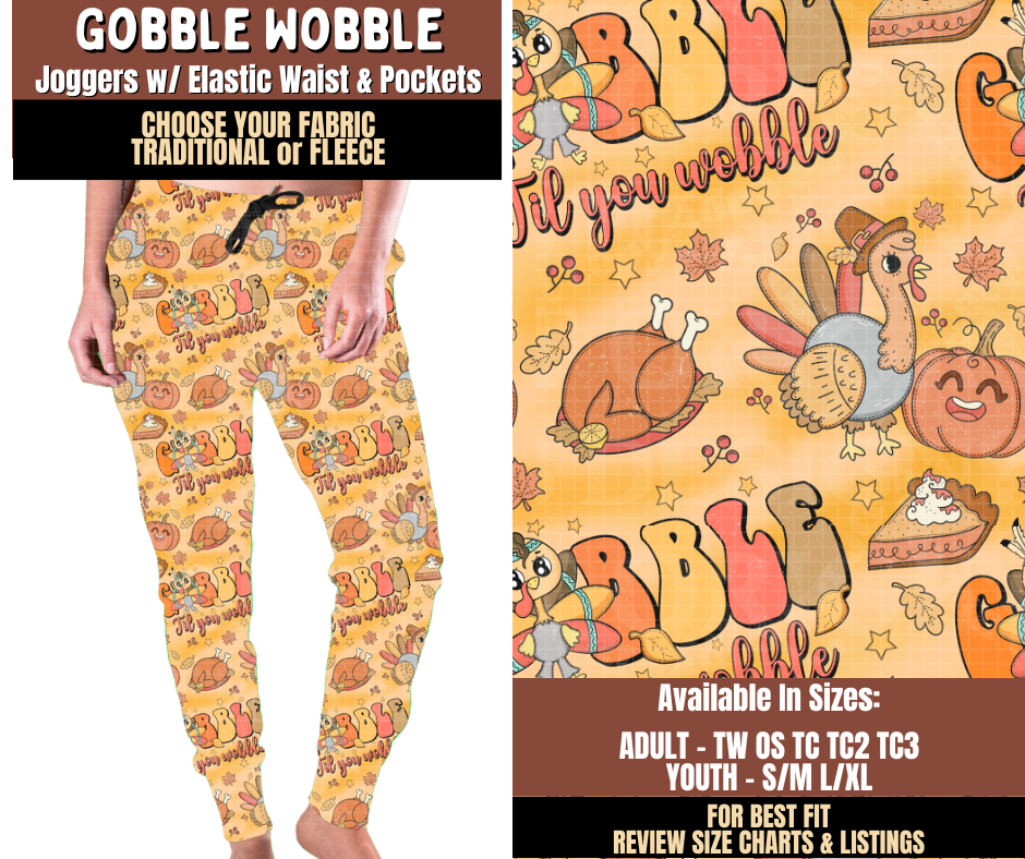 Preorder! Closes 7/27. ETA Oct. Gobble Wobble Joggers Choose Fleece or Traditional