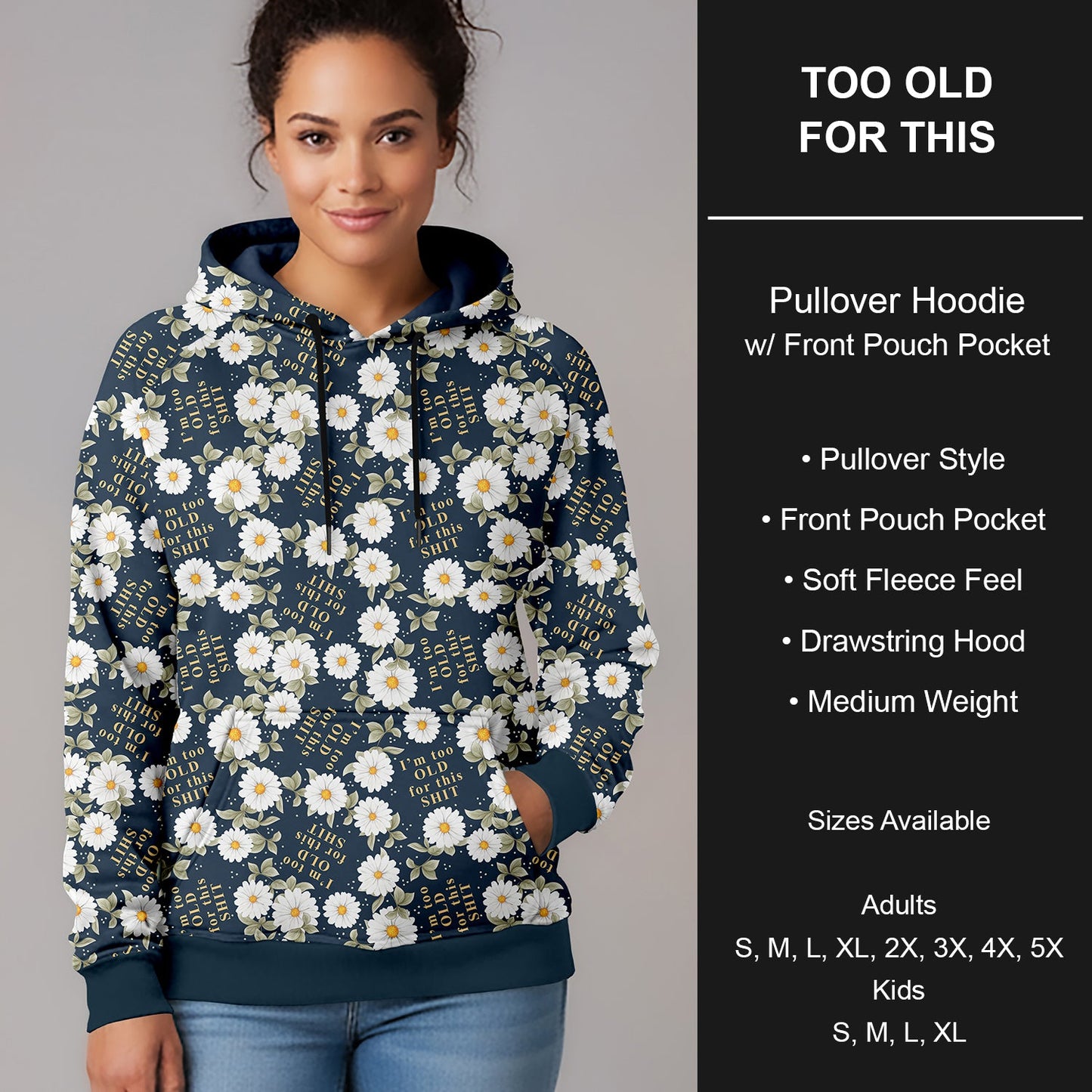 B266 - Preorder Too Old For This Pullover Hoodie (Closes 12/17. ETA late Feb.)