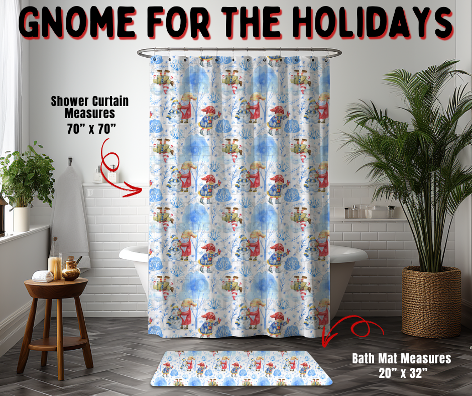 Preorder! Closes 9/2. ETA Dec. Gnome For The Holidays Custom Shower Curtain and/or Bath Mat