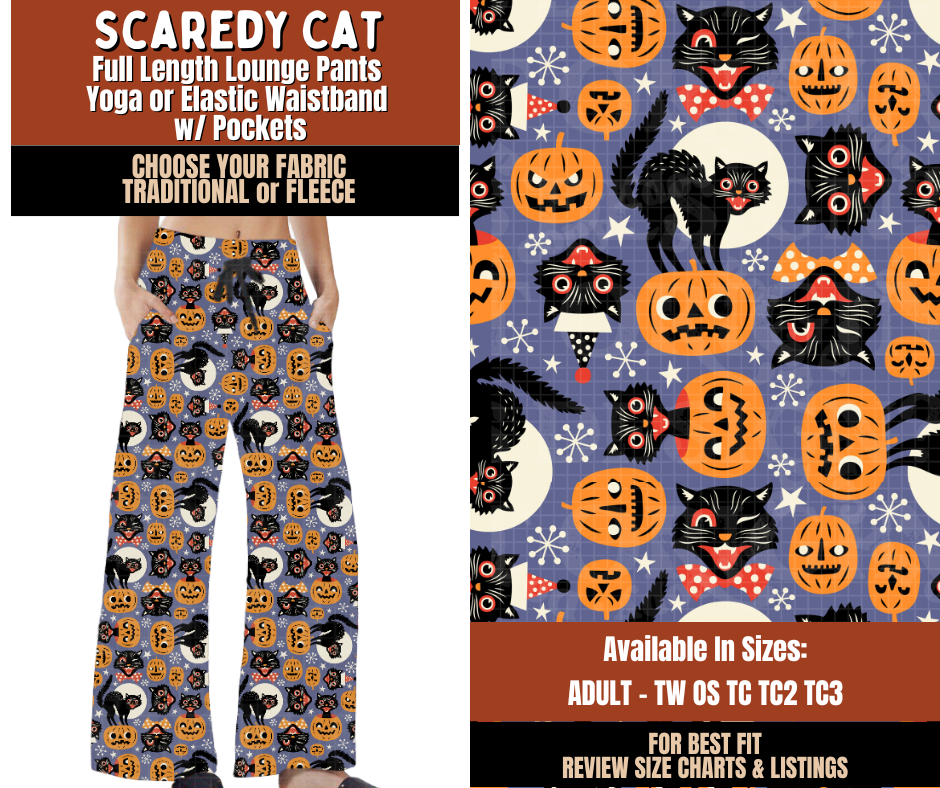 Preorder! Closes 7/20. ETA Oct. Scaredy Cat Lounge Pants Choose Fleece or Traditional