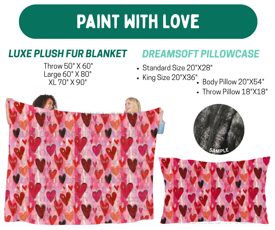 Preorder! Closes 10/12. ETA Jan. Paint With Love Luxe Plush Fur Blanket and/or DreamSoft Pillowcase