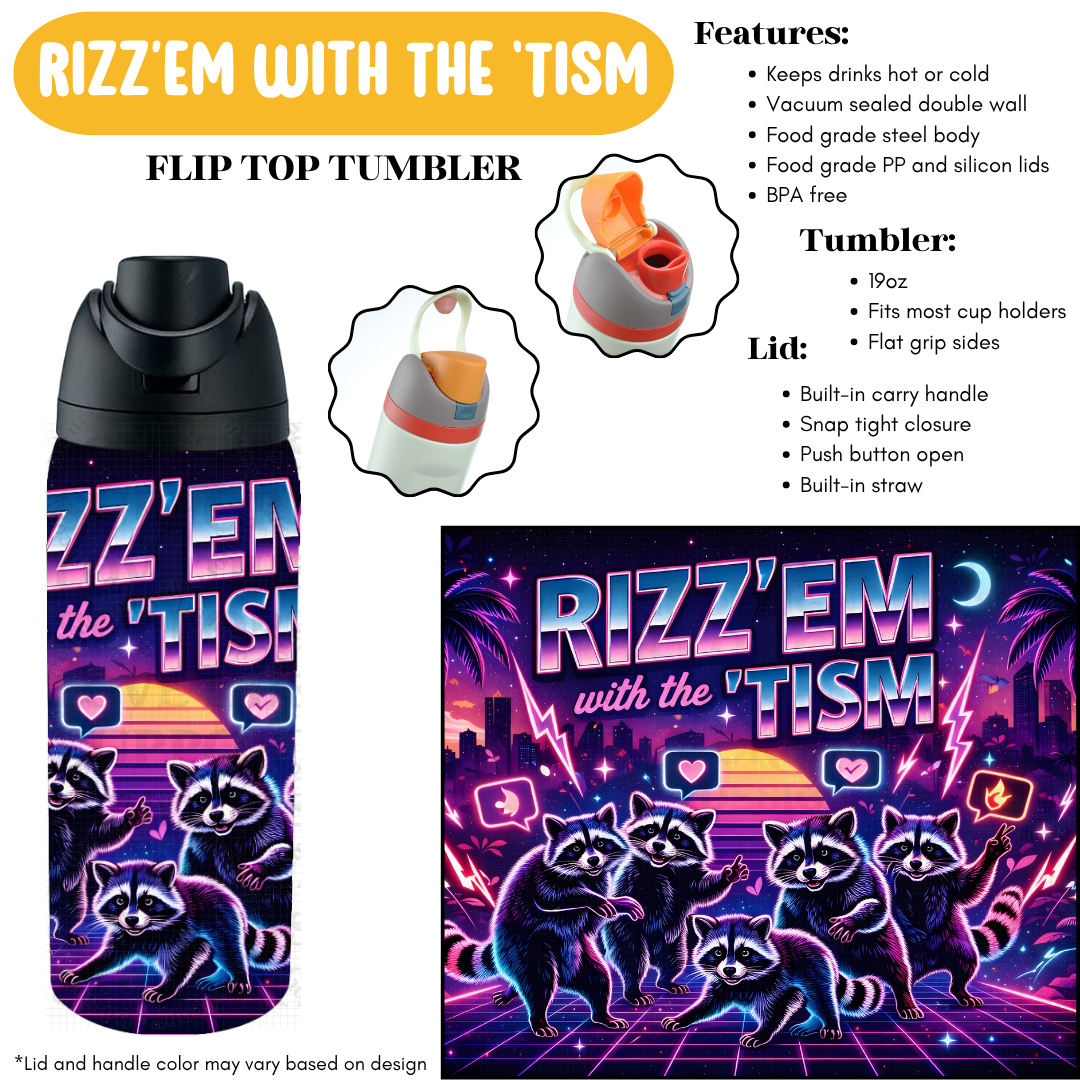Preorder! Closes 6/3. ETA Sept. Rizz'Em With The 'Tism Flip Top Tumbler