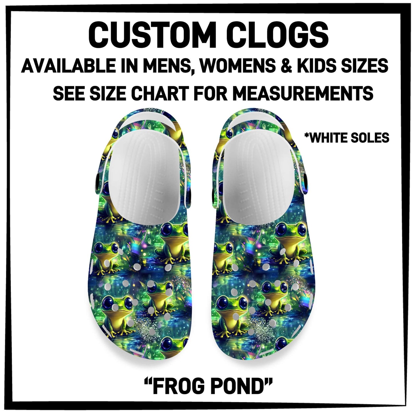 C8LG - Frog Pond Custom Clogs - Preorder Closing 6/10 ETA: Mid-Aug