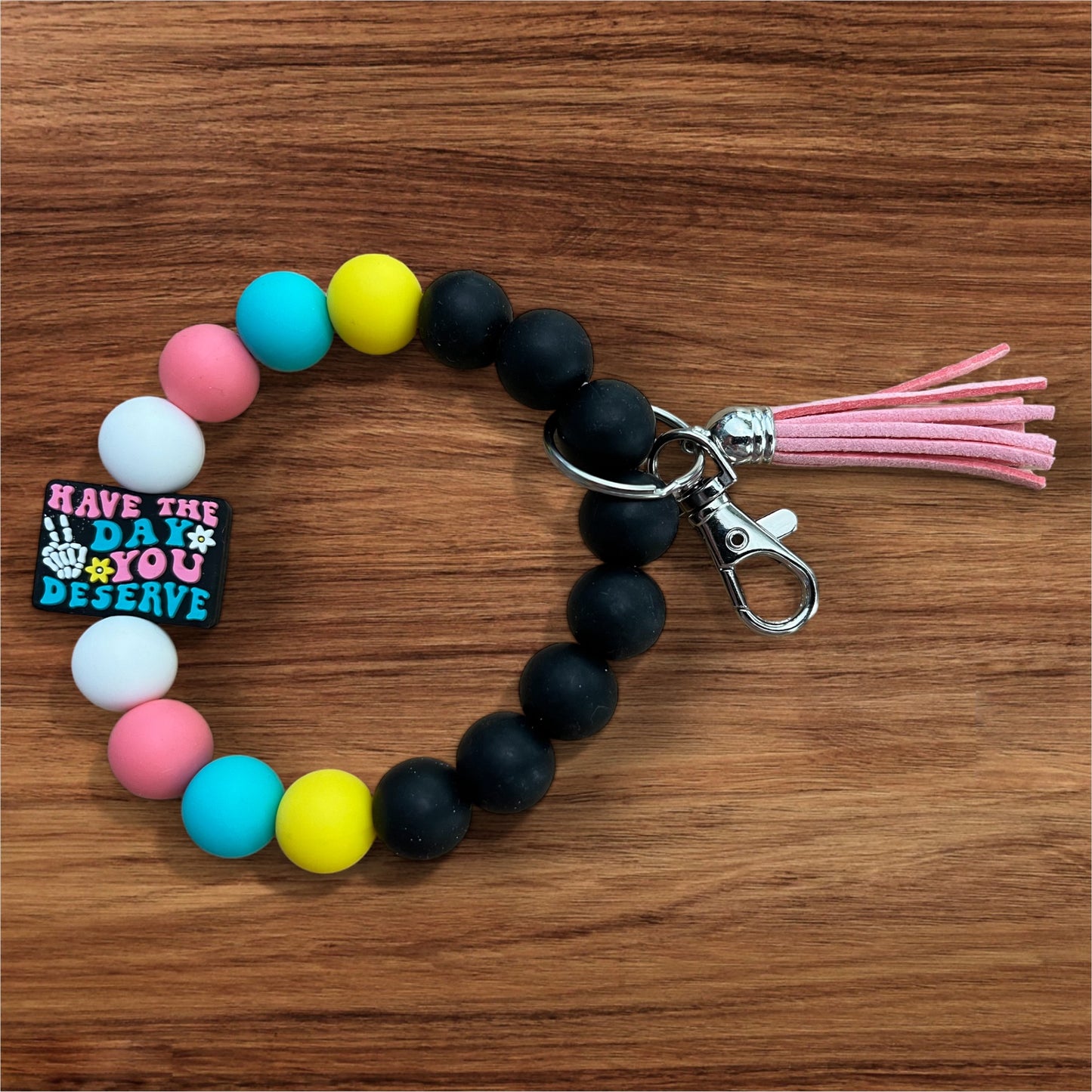 Have the Day You Deserve Silicone Keychain Beaded Wristlet with Tassel