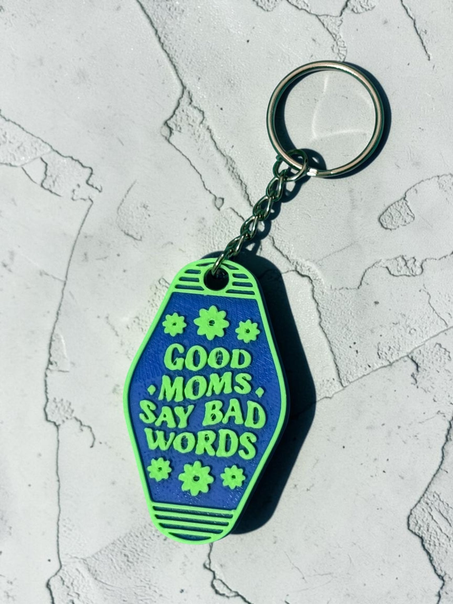 Good Moms Say Bad Words Keychain- 3D print