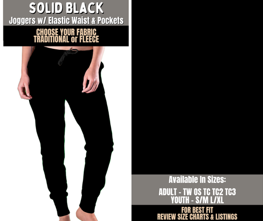 Preorder! Closes 10/28. ETA Jan. Solid Black Joggers Choose Fleece or Traditional