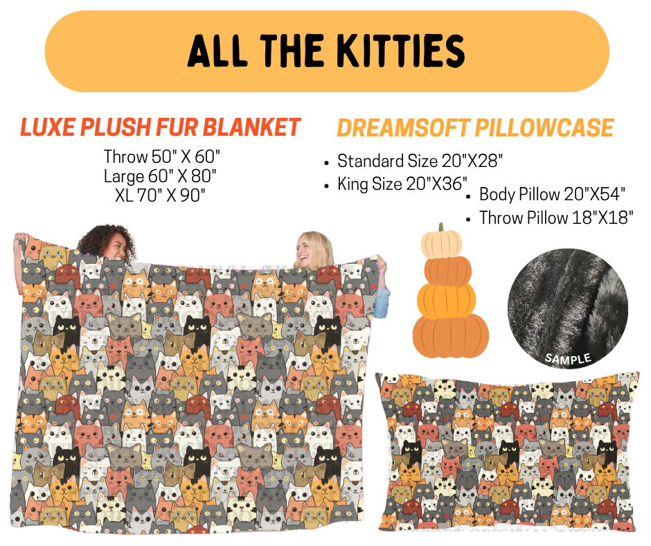 Preorder! Closes 7/8. ETA Oct. All The Kitties Fur Blanket and/or DreamSoft Pillowcase