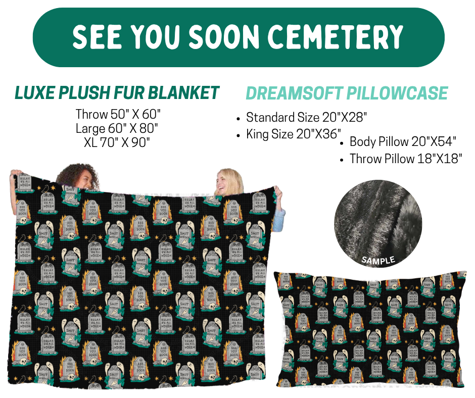 Preorder! Closes 10/12. ETA Jan. See You Soon Cemetery Plush Fur Blanket and/or DreamSoft Pillowcase
