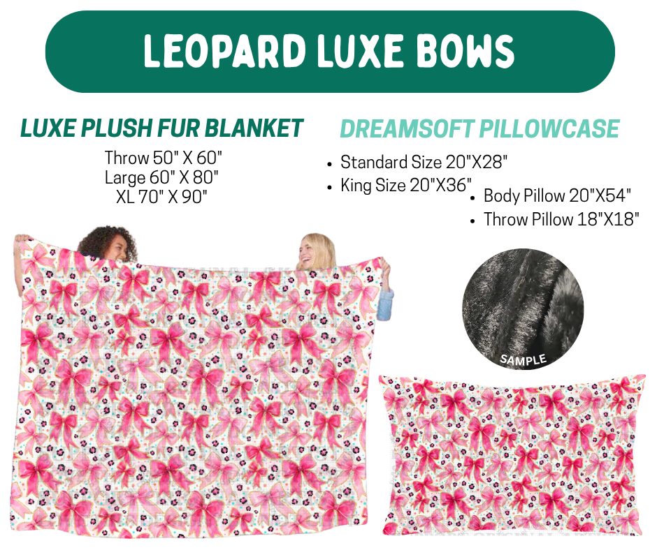 Preorder! Closes 10/12. ETA Jan. Leopard Luxe Bows Luxe Plush Fur Blanket and/or DreamSoft Pillowcase